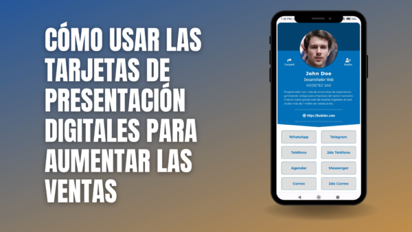 Cómo Usar las Tarjetas de Presentación Digitales para Aumentar las Ventas
