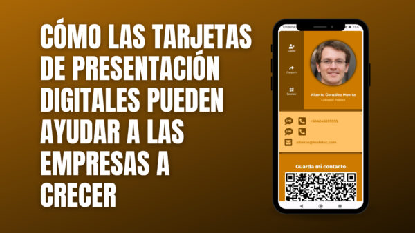Cómo las Tarjetas de Presentación Digitales pueden Ayudar a las Empresas a Crecer