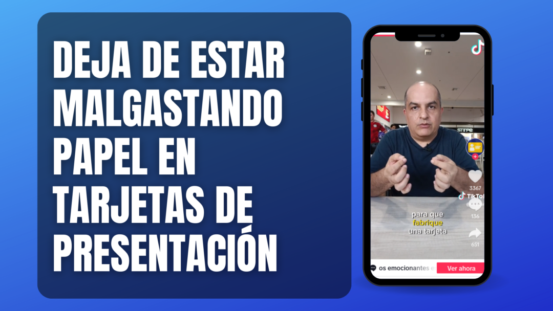 DEJA DE ESTAR MALGASTANDO PAPEL EN TARJETAS DE PRESENTACIÓN