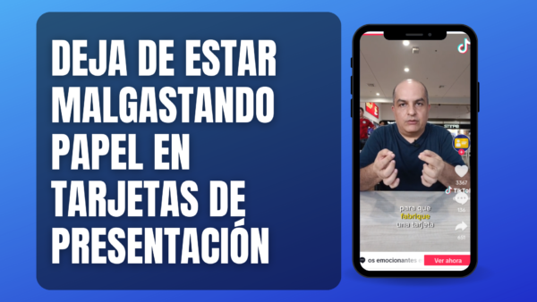 DEJA DE ESTAR MALGASTANDO PAPEL EN TARJETAS DE PRESENTACIÓN
